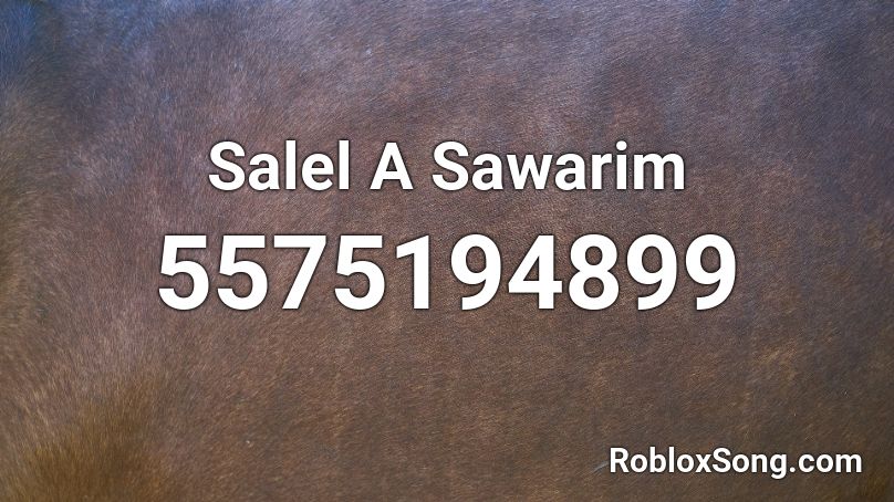 Salel A Sawarim Roblox ID