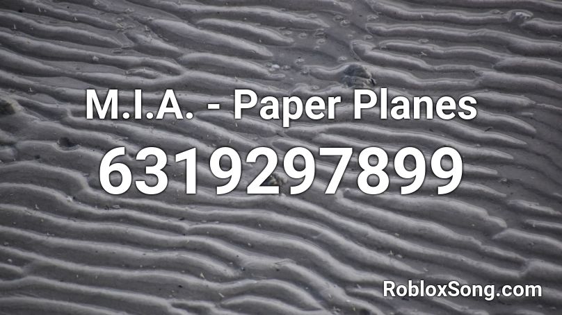 M.I.A. - Paper Planes Roblox ID