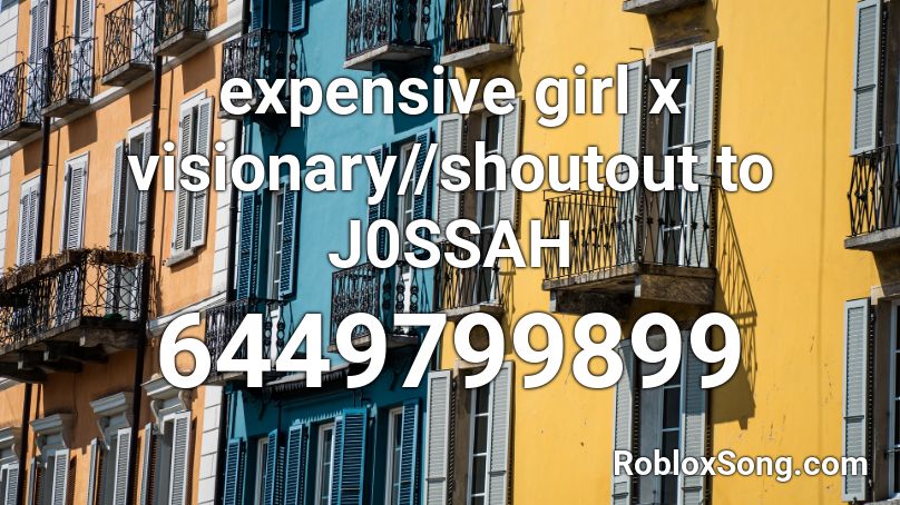 expensive girl x visionary//shoutout to J0SSAH Roblox ID