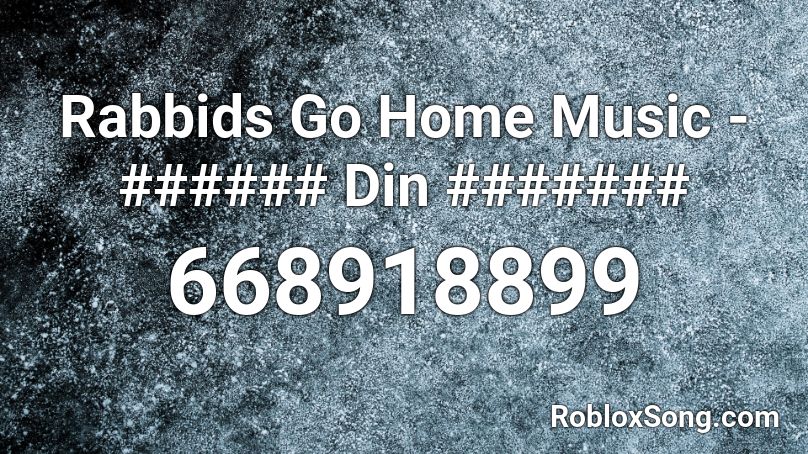 Rabbids Go Home Music - ###### Din ####### Roblox ID