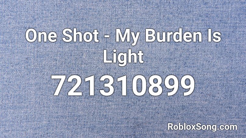 My Burdan Is Light Roblox ID