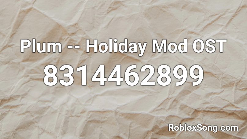 Plum -- Holiday Mod OST Roblox ID