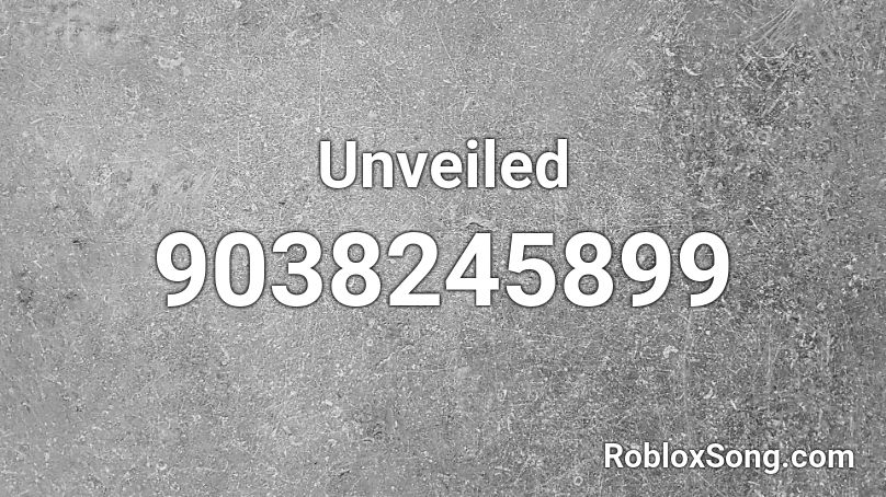 Unveiled Roblox ID