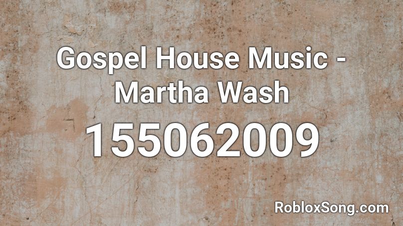 Gospel House Music - Martha Wash Roblox ID