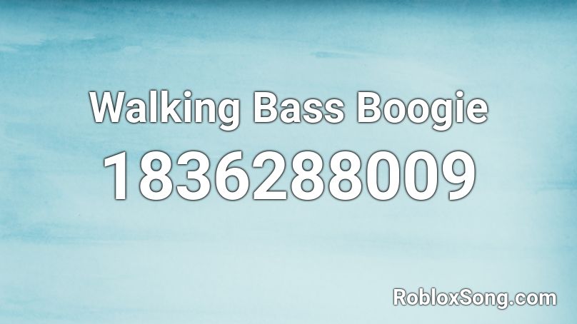 Walking Bass Boogie Roblox ID