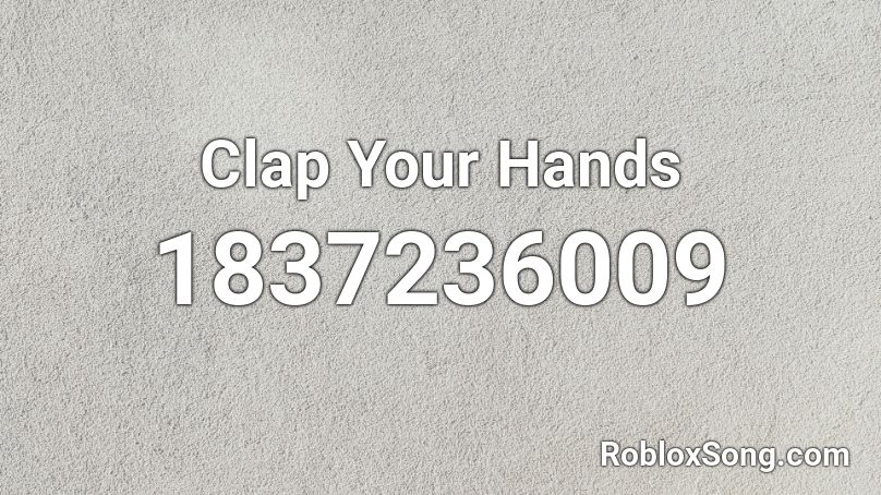 Clap Your Hands Roblox ID