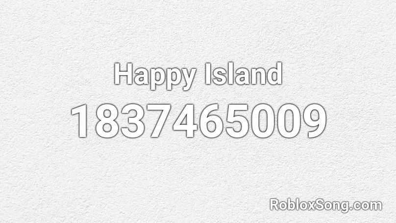 Happy Island Roblox ID