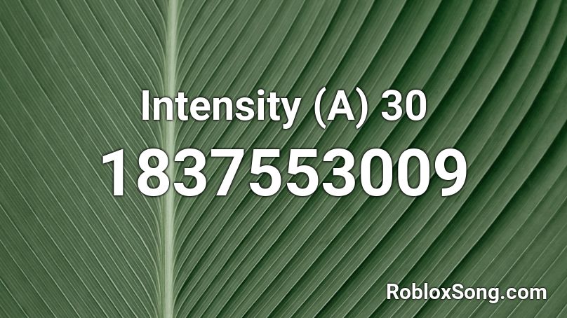 Intensity (A)  30 Roblox ID