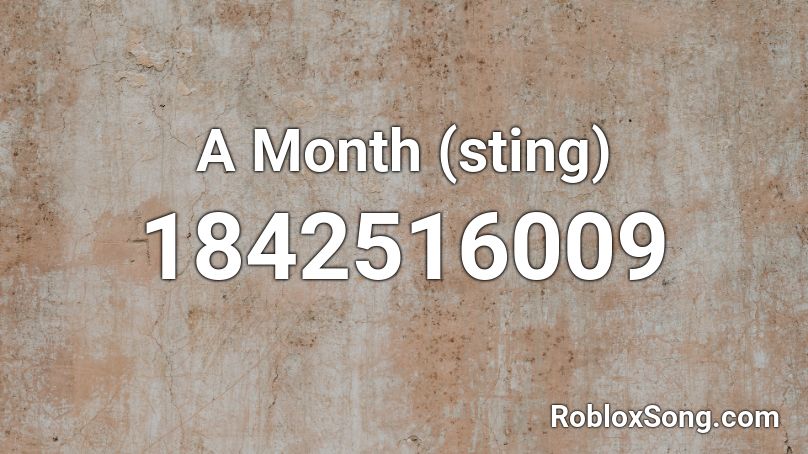 A Month (sting) Roblox ID