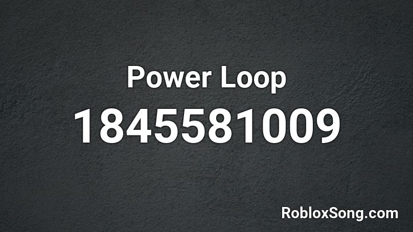 Power Loop Roblox ID