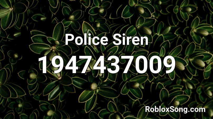 Police Siren Roblox Id Roblox Music Codes - police codes for roblox