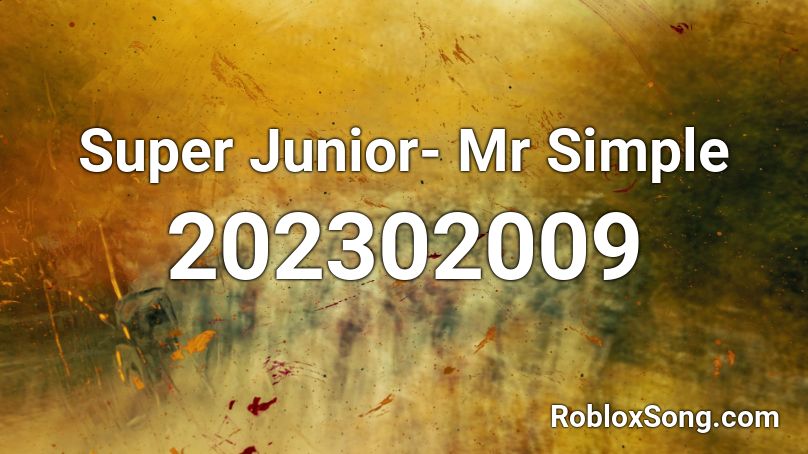 Super Junior- Mr Simple Roblox ID