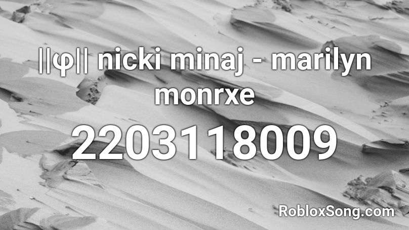 ||φ|| nicki minaj - marilyn monrxe Roblox ID