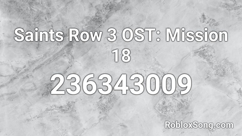 Saints Row 3 OST: Mission 18 Roblox ID