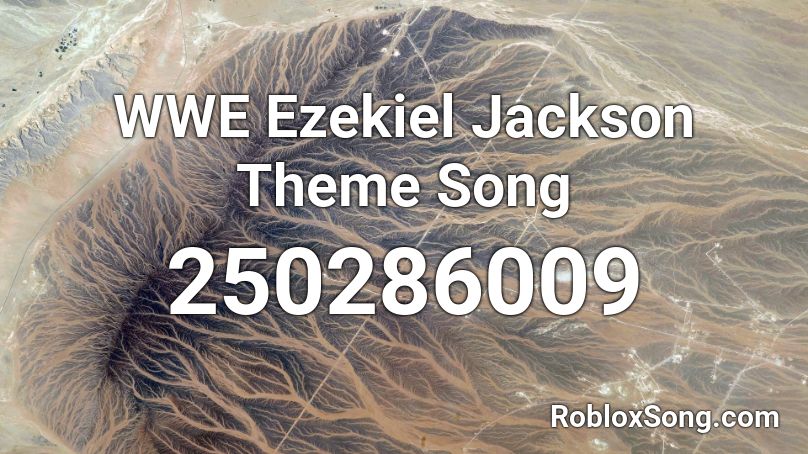 WWE Ezekiel Jackson Theme Song Roblox ID