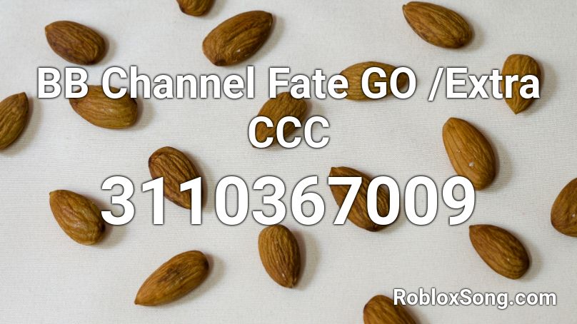 BB Channel Fate GO /Extra CCC Roblox ID