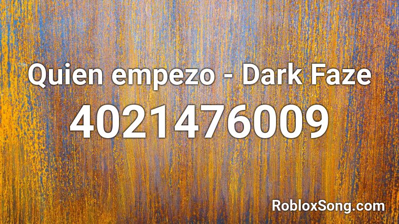 Quien empezo - Dark Faze Roblox ID