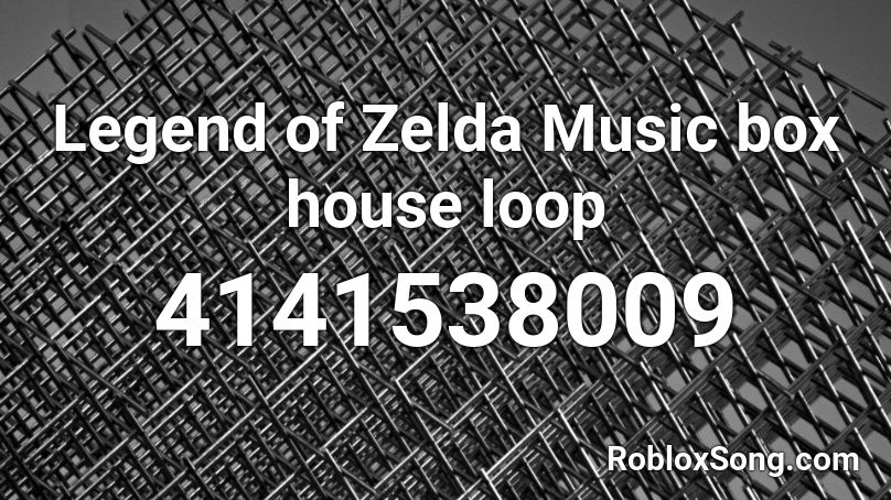 Legend of Zelda Music box house loop Roblox ID
