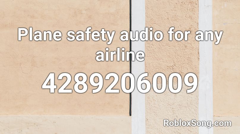 Plane safety audio for any airline Roblox ID