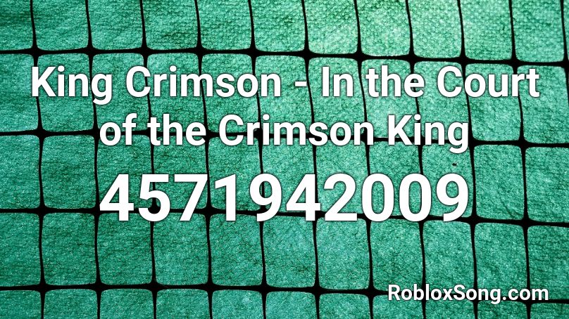 King Crimson - In the Court of the Crimson King Roblox ID