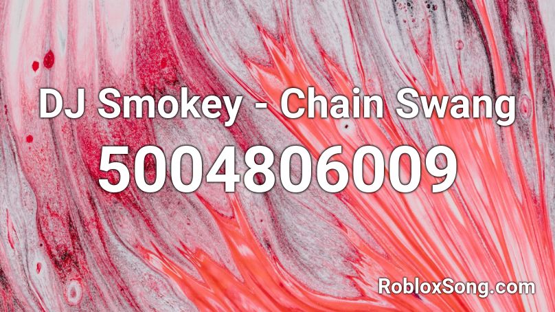DJ Smokey - Chain Swang Roblox ID