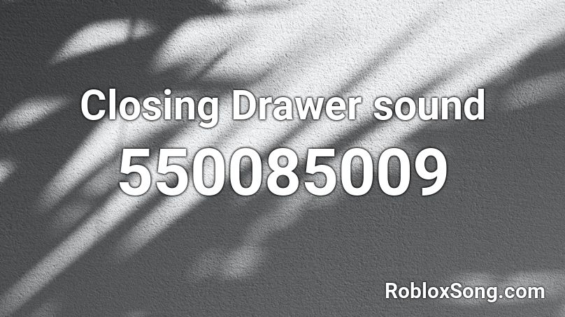 Closing Drawer sound Roblox ID