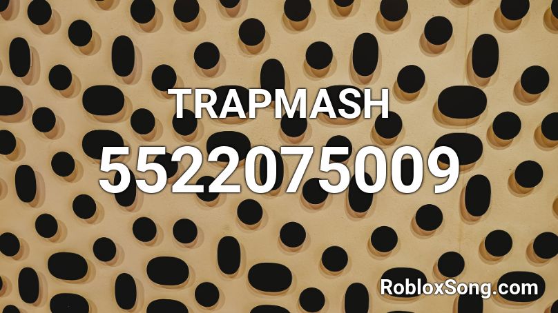 TRAPMASH Roblox ID