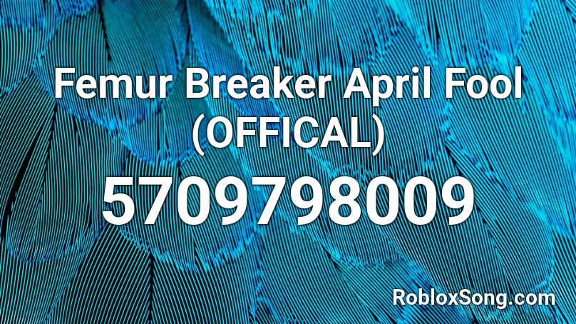 Femur Breaker Roblox Id Music codes