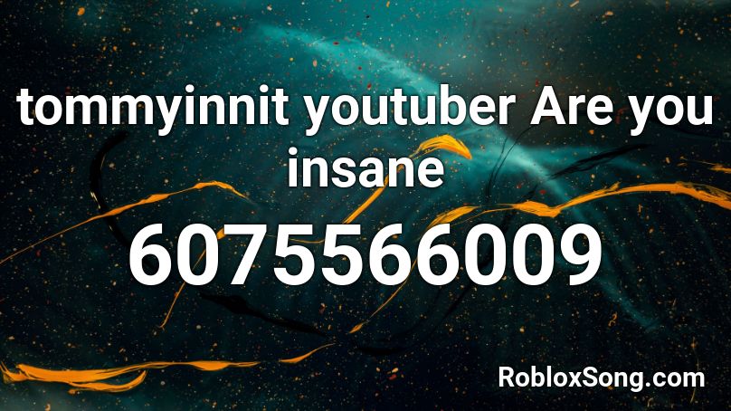 tommyinnit youtuber Are you insane Roblox ID