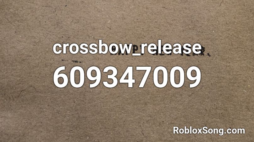 crossbow_release Roblox ID