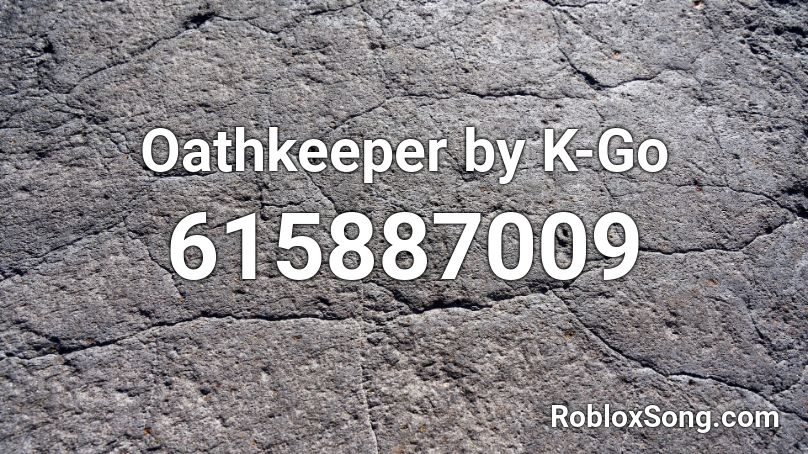 Oathkeeper by K-Go Roblox ID