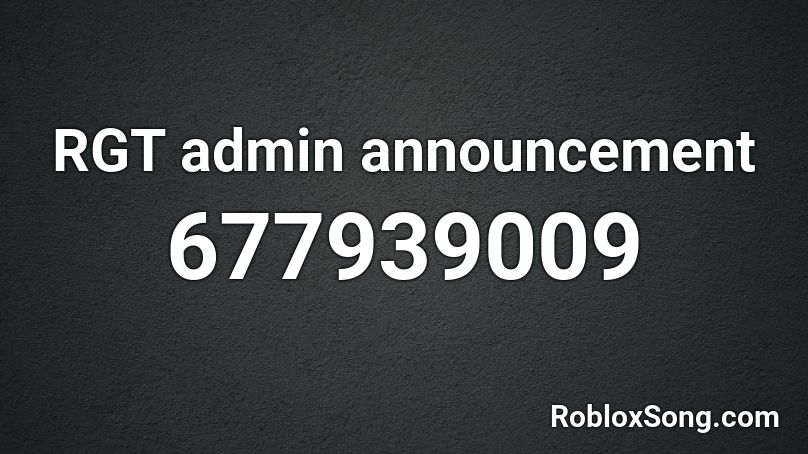 RGT admin announcement Roblox ID