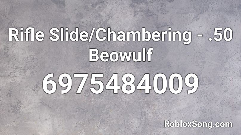 Rifle Slide/Chambering - .50 Beowulf Roblox ID