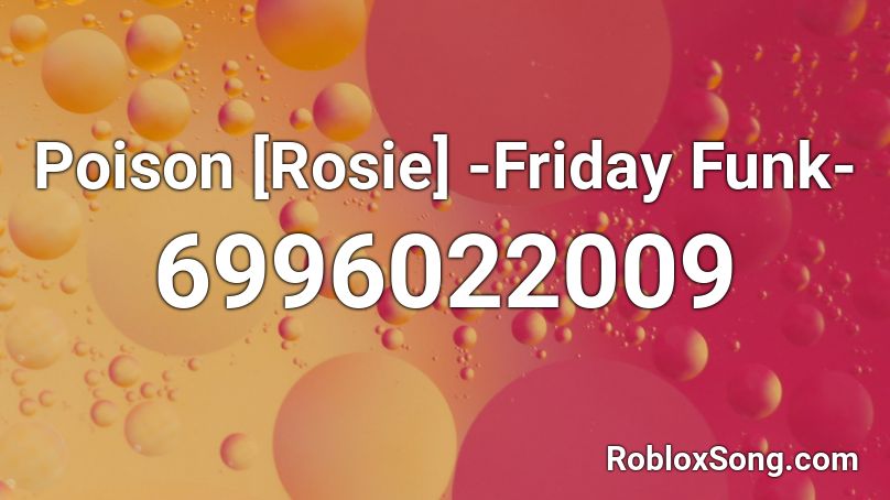 Poison [Rosie]-Friday Night Funk- Roblox ID