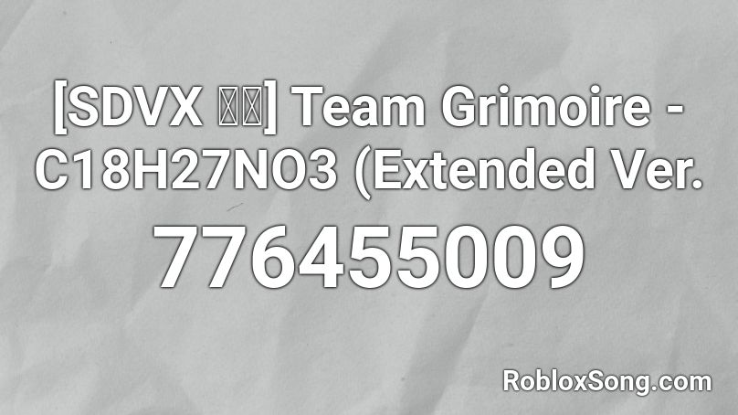[SDVX 音源] Team Grimoire - C18H27NO3 (Extended Ver. Roblox ID