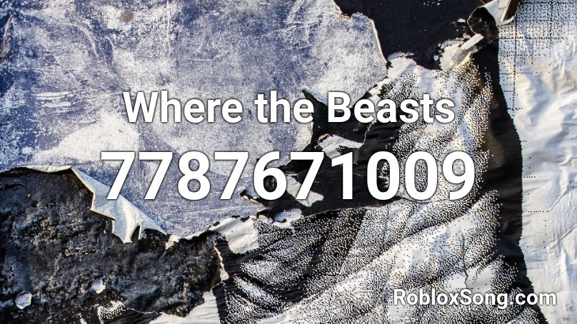 Where the Beasts Roblox ID