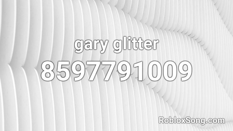 gary glitter Roblox ID