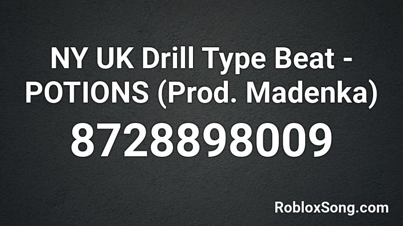 NY UK Drill Type Beat - POTIONS (Prod. Madenka) Roblox ID
