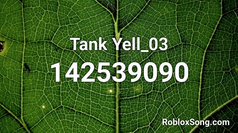 Tank Yell_03 Roblox ID