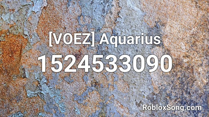 [VOEZ] Aquarius Roblox ID