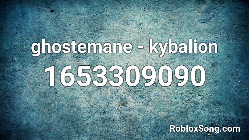 ghostemane - kybalion Roblox ID
