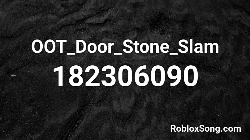 OOT_Door_Stone_Slam Roblox ID