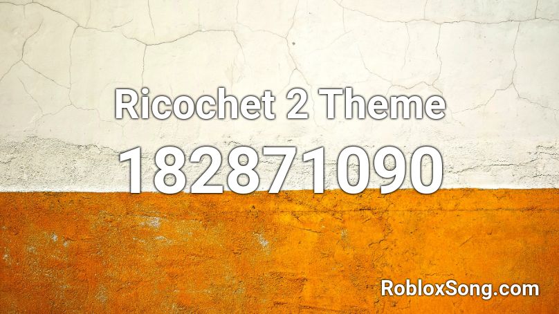 Ricochet 2 Theme  Roblox ID