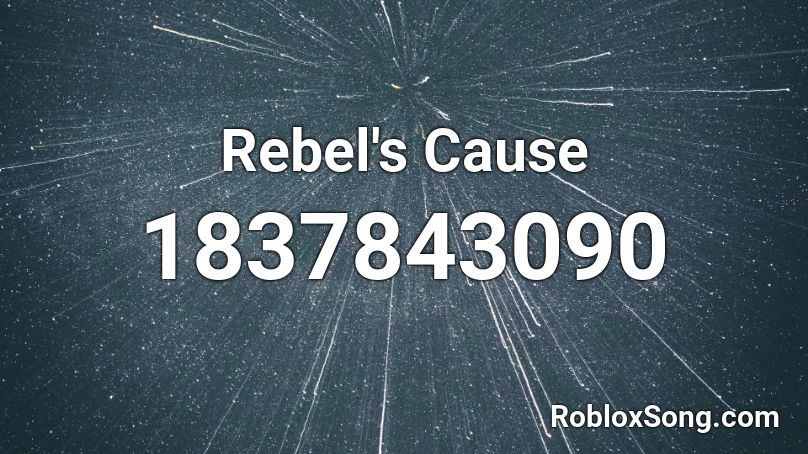 Rebel's Cause Roblox ID