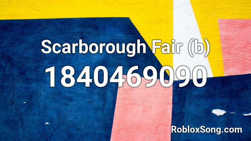 Scarborough Fair (b) Roblox ID