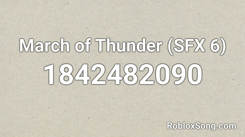 March of Thunder (SFX 6) Roblox ID