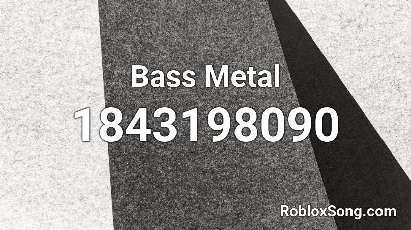Bass Metal Roblox ID