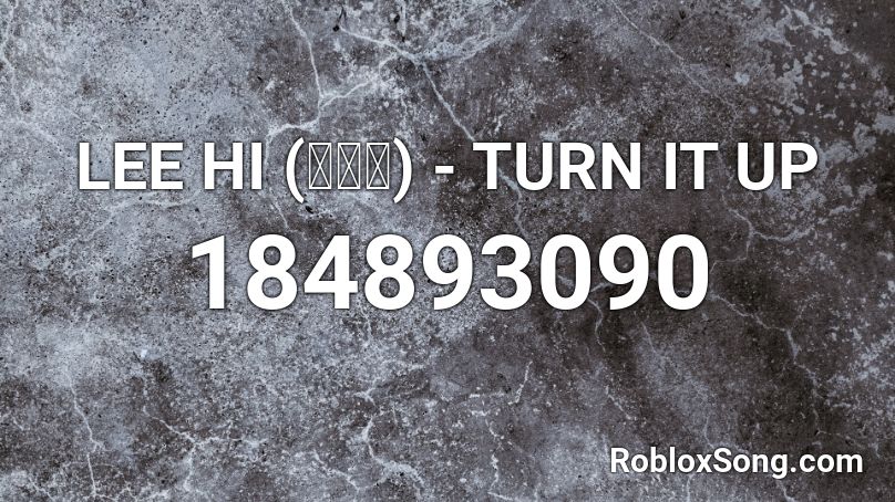 LEE HI (이하이) - TURN IT UP Roblox ID