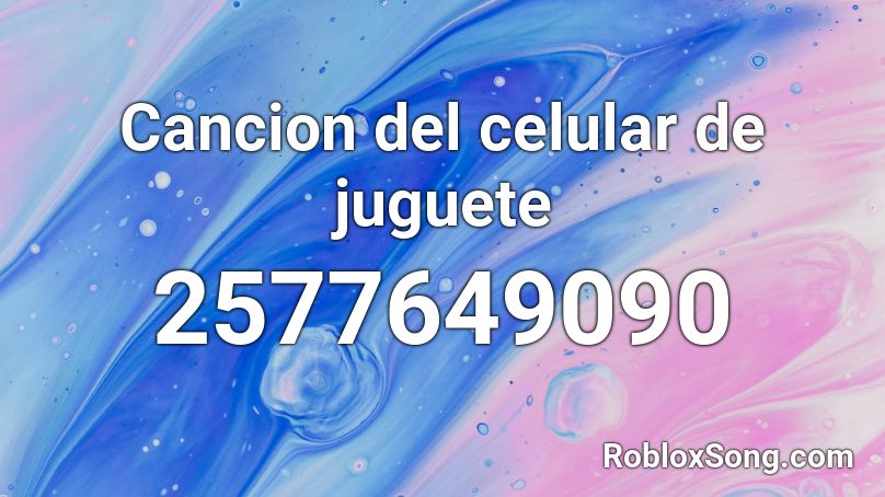 Cancion del celular de juguete Roblox ID - Roblox music codes