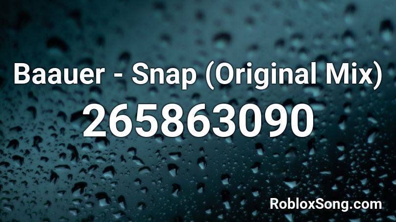 Baauer - Snap (Original Mix) Roblox ID